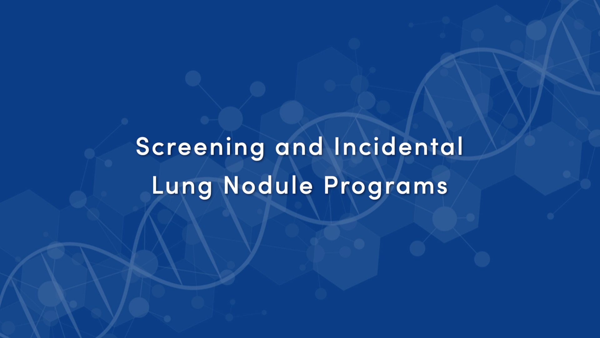 Screening and Incidental Lung Nodule Programs